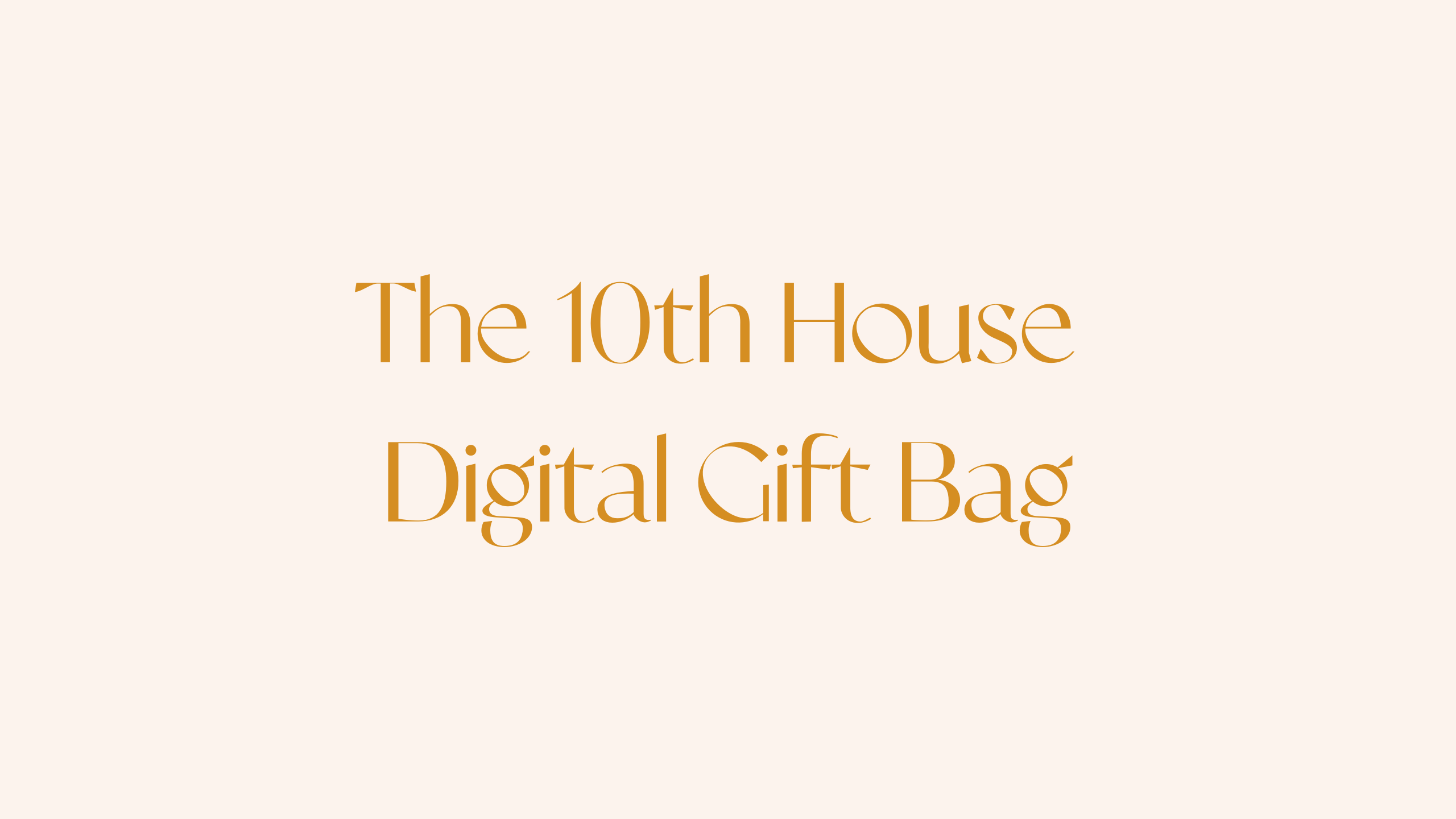 10th House Digital Gift Bag
